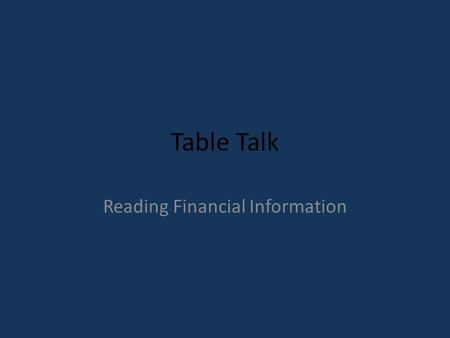 Table Talk Reading Financial Information.