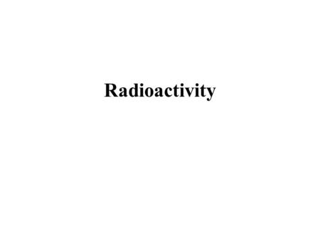 Radioactivity. Radiation Radiation: The process of emitting energy in the form of waves or particles. Where does radiation come from? Radiation is generally.
