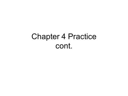Chapter 4 Practice cont.. Practice with nested loops 1.What will be the output of the following program segment: 1.for (int i = 1; i 