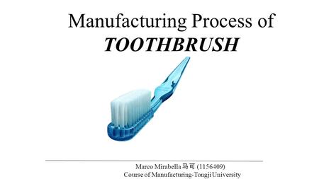 Manufacturing Process of TOOTHBRUSH