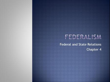 Federal and State Relations Chapter 4.  The constitution grants 3 types of power to the national gov’t: expressed, implied, and inherent  These 3 powers.