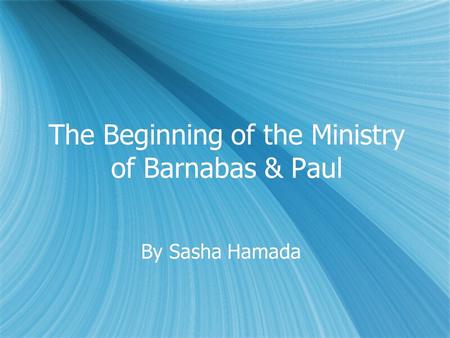 The Beginning of the Ministry of Barnabas & Paul