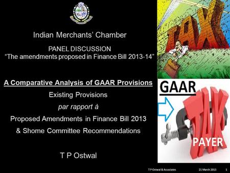 A Comparative Analysis of GAAR Provisions Existing Provisions par rapport à Proposed Amendments in Finance Bill 2013 & Shome Committee Recommendations.