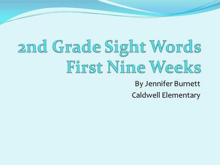 By Jennifer Burnett Caldwell Elementary after alone.