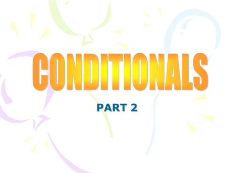 PART 2 CONTENTS: CONTENTS: THE FIRST CONDITIONAL.