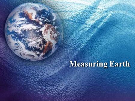 Measuring Earth. Do Now Think of a way to organize the numbers on your table.