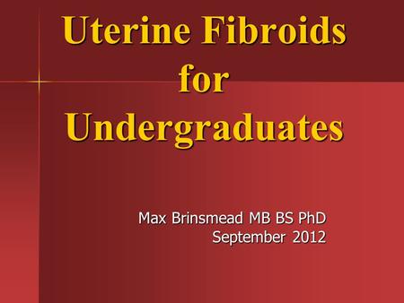 Uterine Fibroids for Undergraduates
