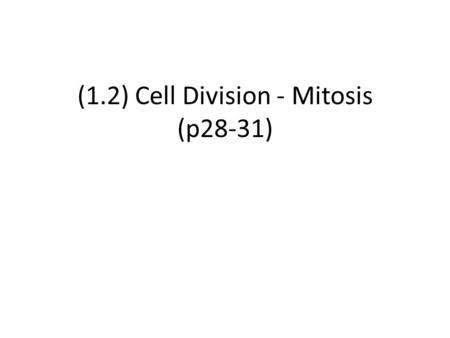 (1.2) Cell Division - Mitosis (p28-31). Cell Cycle In the cell cycle, a precise sequence of events leads to the creation of new cells. The events are: