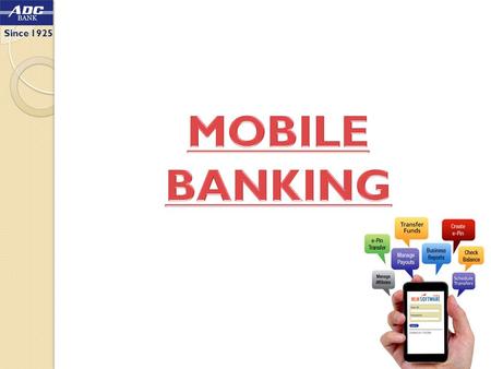 Since 1925 MOBILE BANKING.