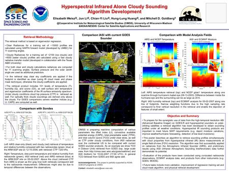 Hyperspectral Infrared Alone Cloudy Sounding Algorithm Development Objective and Summary To prepare for the synergistic use of data from the high-temporal.