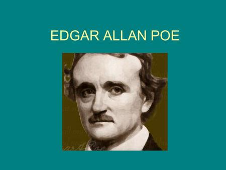 EDGAR ALLAN POE. Poe: The Man, The Myth, The Legend After reading the brief summary of Poe’s life take the following quiz. Poe Quiz.