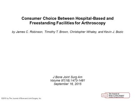 Consumer Choice Between Hospital-Based and Freestanding Facilities for Arthroscopy by James C. Robinson, Timothy T. Brown, Christopher Whaley, and Kevin.