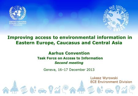 Improving access to environmental information in Eastern Europe, Caucasus and Central Asia Aarhus Convention Task Force on Access to Information Task Force.