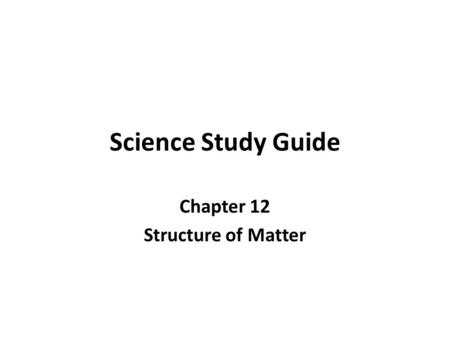 Chapter 12 Structure of Matter