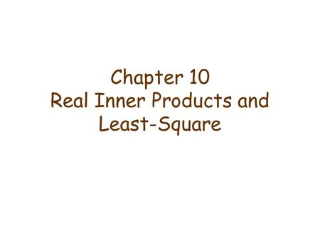 Chapter 10 Real Inner Products and Least-Square