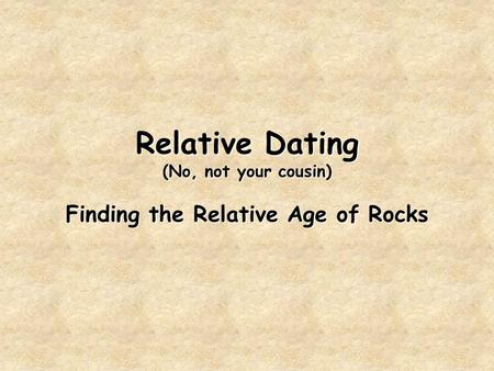 Relative Dating and Relative Age