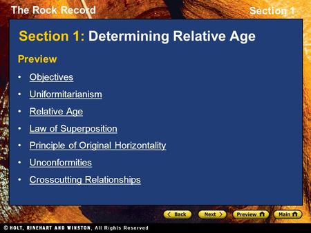 The Rock Record Section 1 Section 1: Determining Relative Age Preview Objectives Uniformitarianism Relative Age Law of Superposition Principle of Original.