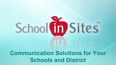 Communication Solutions for Your Schools and District.