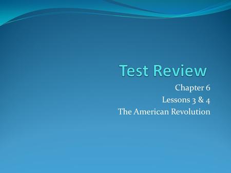 Chapter 6 Lessons 3 & 4 The American Revolution. Round 1 Match each term with its description 1. Native Americans 2. Mohawk 3. Joseph Brant 4. Henry Hamilton.