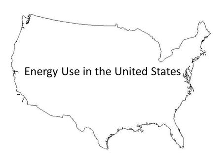 Energy Use in the United States. population lives in the United States? What percentage of the World’s population lives in the United States? 5% 5%