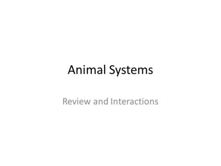 Animal Systems Review and Interactions. Overview of Organ Systems Integumentary (Skin) System Nervous System Skeletal System Circulatory/ Cardiovascular.