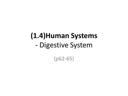 (1.4)Human Systems - Digestive System
