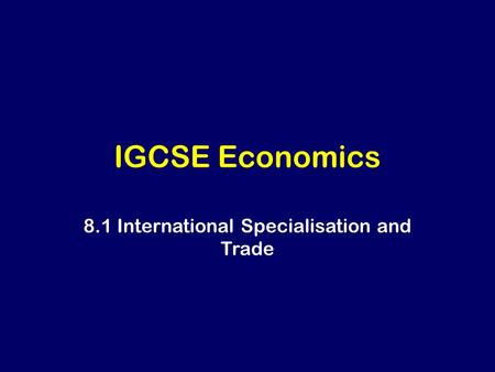 8.1 International Specialisation and Trade