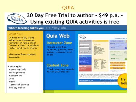 QUIA 30 Day Free Trial to author – $49 p.a. - Using existing QUIA activities is free.