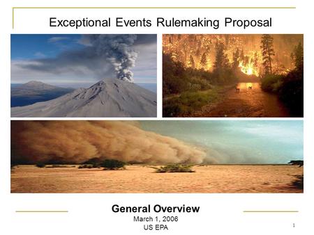 1 Exceptional Events Rulemaking Proposal General Overview March 1, 2006 US EPA.