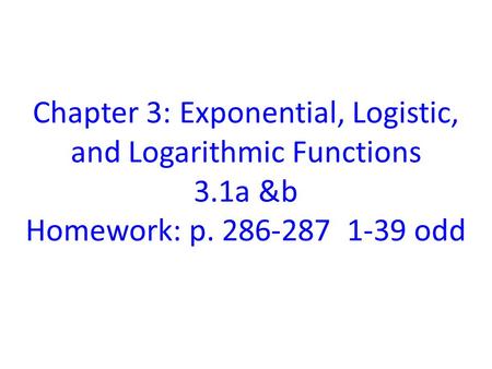 Chapter 3: Exponential, Logistic, and Logarithmic Functions 3
