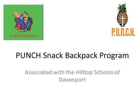 PUNCH Snack Backpack Program Associated with the Hilltop Schools of Davenport.