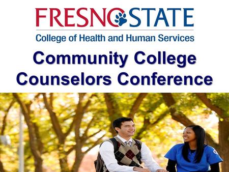 Community College Counselors Conference. College of Health and Human Services College Mission To provide a professionally oriented education at the undergraduate.