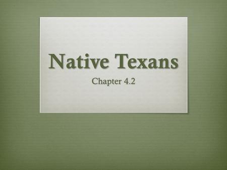 Native Texans Chapter 4.2.