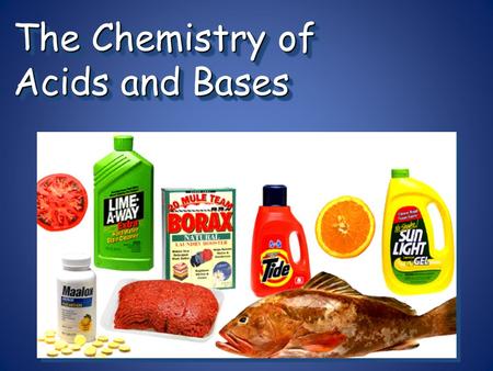 The Chemistry of Acids and Bases. Acid and Bases.