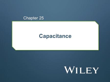 Chapter 25 Capacitance.