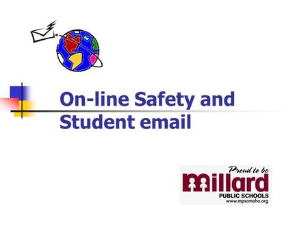 On-line Safety and Student email. I understand there are certain rules I need to follow when I am online.