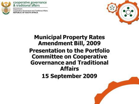 Municipal Property Rates Amendment Bill, 2009 Presentation to the Portfolio Committee on Cooperative Governance and Traditional Affairs 15 September 2009.