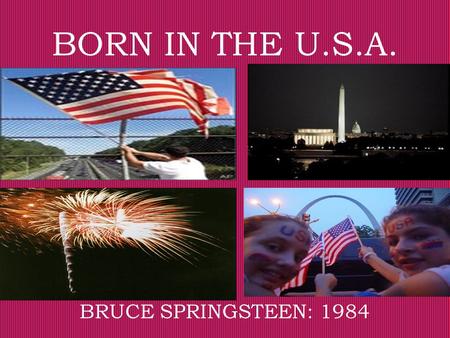 BORN IN THE U.S.A. BRUCE SPRINGSTEEN: 1984.