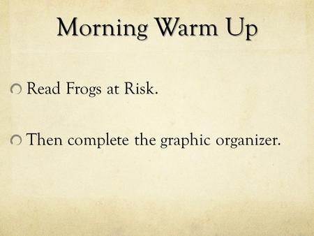 Morning Warm Up Read Frogs at Risk.