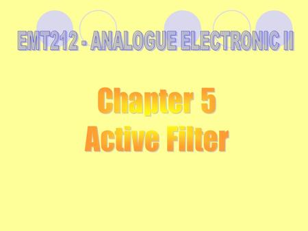 EMT212 - ANALOGUE ELECTRONIC II
