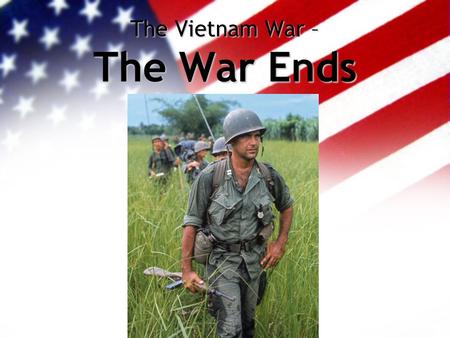 The Vietnam War – The War Ends. 1968 – Turning Point What was the Tet Offensive? Jan. 30, 1968 – Cease fire during Vietnamese Tet celebrations (Lunar.