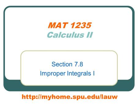 MAT 1235 Calculus II Section 7.8 Improper Integrals I