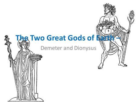 The Two Great Gods of Earth –