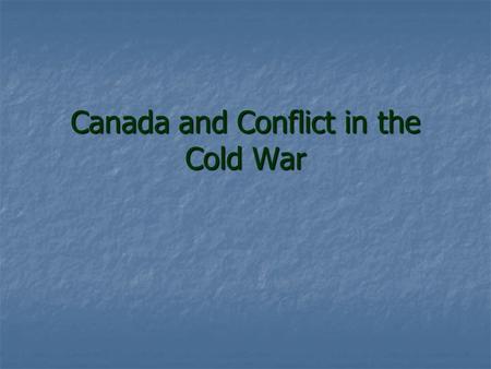 Canada and Conflict in the Cold War
