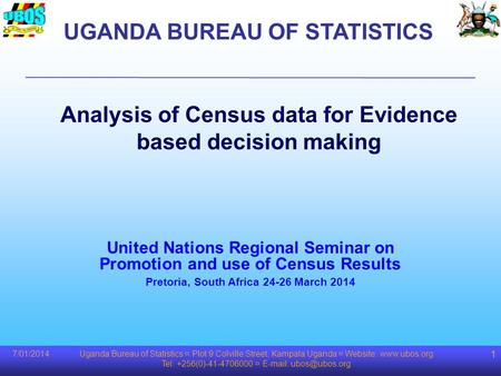 Uganda Bureau of Statistics ¤ Plot 9 Colville Street, Kampala Uganda ¤ Website:  Tel: +256(0)-41-4706000 ¤   1 Analysis.