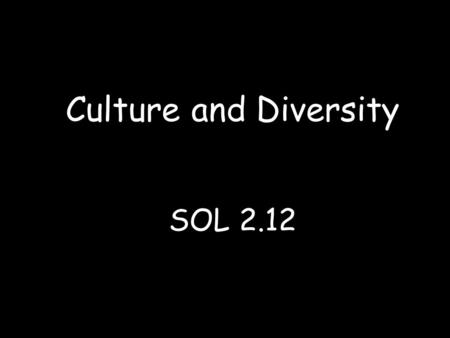 Culture and Diversity SOL 2.12