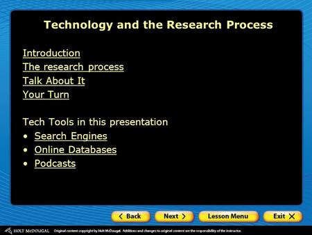 Introduction The research process Talk About It Your Turn Tech Tools in this presentation Search Engines Online Databases Podcasts Technology and the Research.