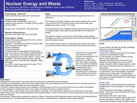 Nuclear Energy and Waste By: David Long (0675325); Chris Marcyniuk (0569880); Adam Foster (0676006) IMS3 Sustainability.
