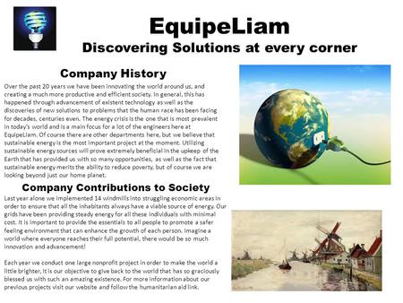 EquipeLiam Discovering Solutions at every corner Company History Over the past 20 years we have been innovating the world around us, and creating a much.