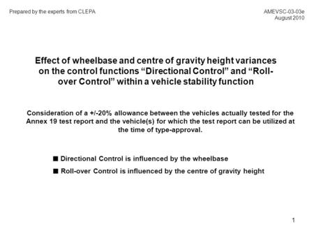 1 Effect of wheelbase and centre of gravity height variances on the control functions “Directional Control” and “Roll- over Control” within a vehicle stability.
